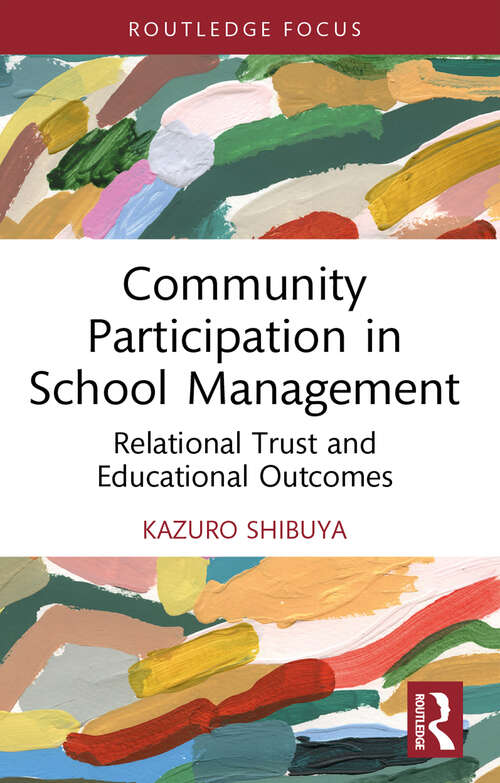 Book cover of Community Participation in School Management: Relational Trust and Educational Outcomes (Routledge Research in International and Comparative Education)