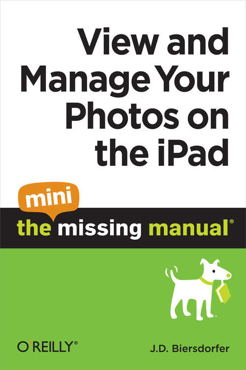 Book cover of View and Manage Your Photos on the iPad: The Mini Missing Manual