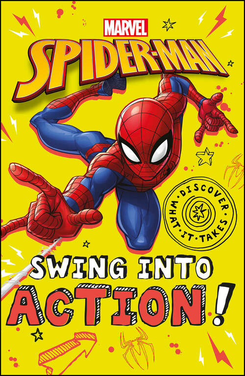 Book cover of Marvel Spider-Man Swing into Action! (Discover What It Takes)