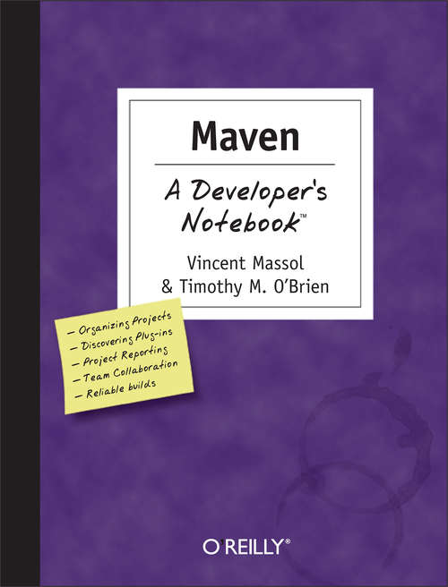 Book cover of Maven: A Developer's Notebook