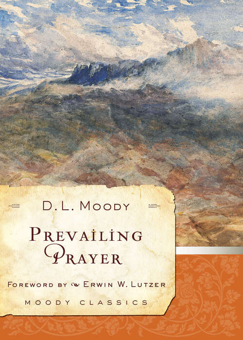 Book cover of Prevailing Prayer: What Hinders It (classic Reprint)
