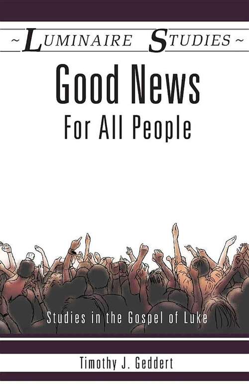 Book cover of Good News For All People: Studies In The Gospel Of Luke