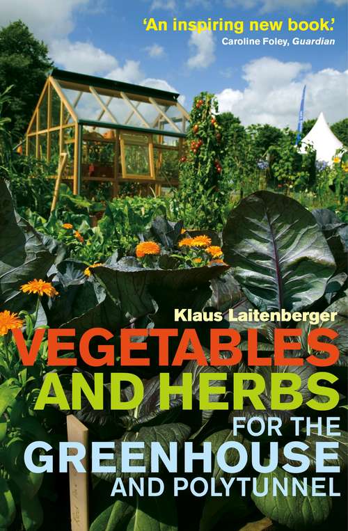 Book cover of Vegetables and Herbs for the Greenhouse and Polytunnel