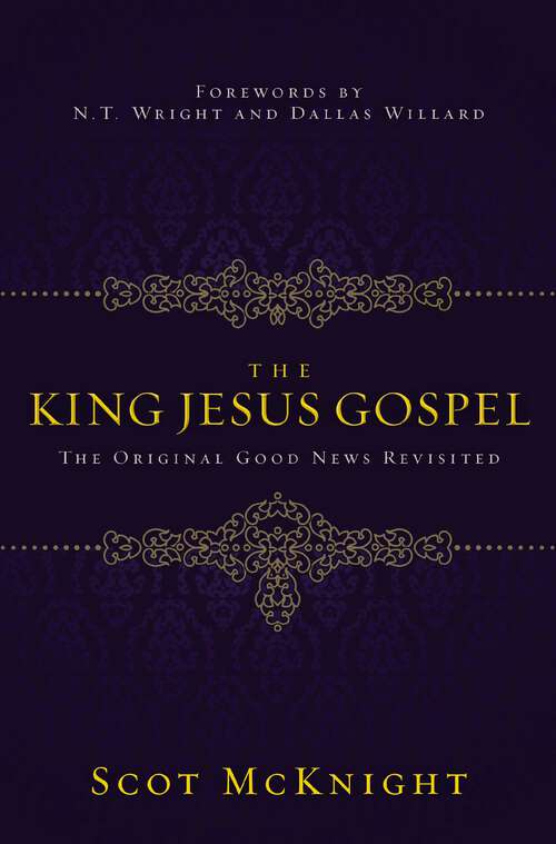 Book cover of The King Jesus Gospel: The Original Good News Revisited