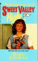 Book cover of Hard Choices (Sweet Valley High #43)