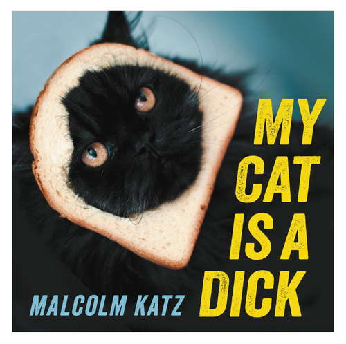 Book cover of My Cat is a Dick