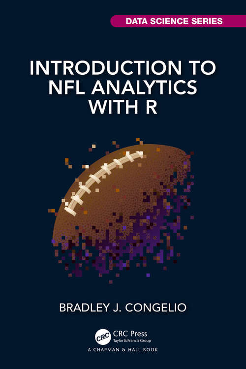 Book cover of Introduction to NFL Analytics with R (Chapman & Hall/CRC Data Science Series)