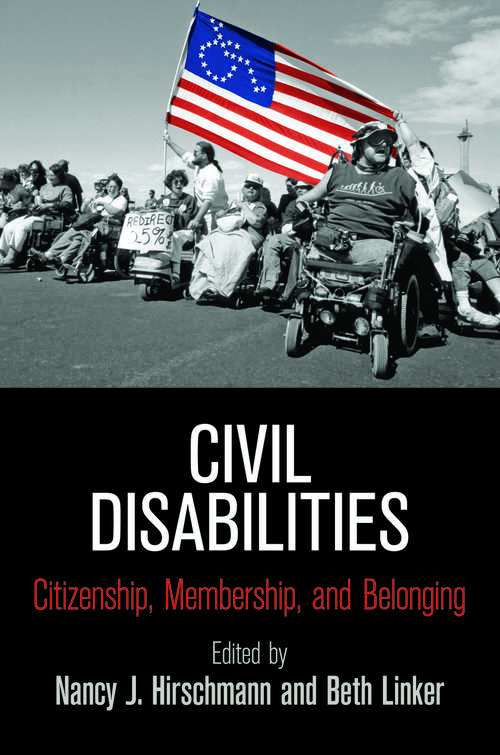 Book cover of Civil Disabilities: Citizenship, Membership, and Belonging (Democracy, Citizenship, and Constitutionalism)