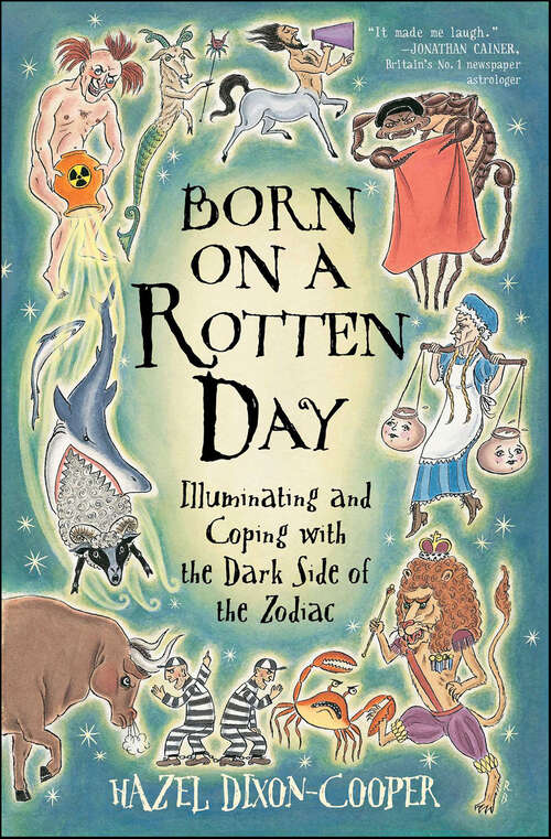 Book cover of Born on a Rotten Day: Illuminating and Coping with the Dark Side of the Zodiac