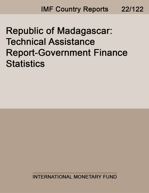 Book cover of Republic of Madagascar: Technical Assistance Reportâe Government Finance Statistics Mission (Imf Staff Country Reports)
