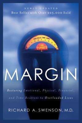 Book cover of Margin: Restoring Emotional, Physical, Financial, and Time Reserves to Overloaded Lives (Revised Edition)