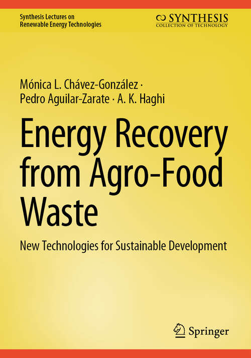Book cover of Energy Recovery from Agro-Food Waste: New Technologies for Sustainable Development (Synthesis Lectures on Renewable Energy Technologies)