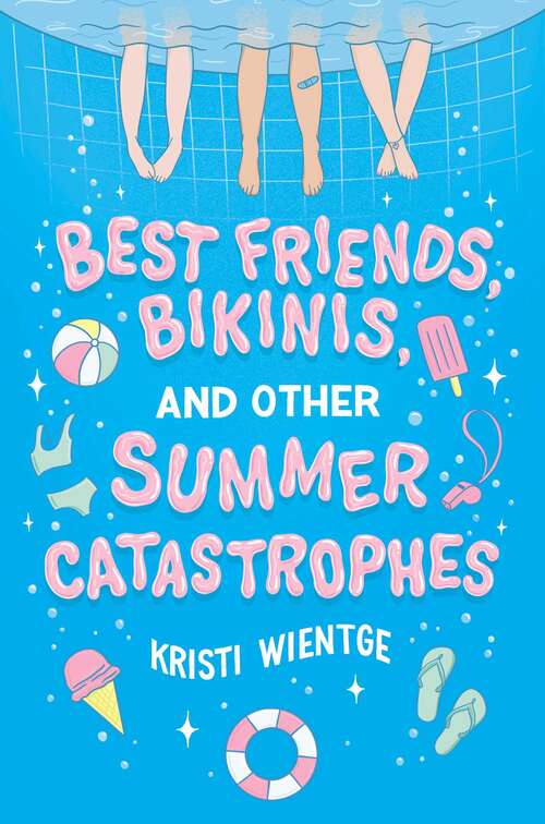 Book cover of Best Friends, Bikinis, and Other Summer Catastrophes