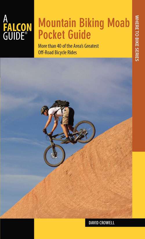 Book cover of Mountain Biking Moab Pocket Guide: More than 40 of the Area's Greatest Off-Road Bicycle Rides (3rd Edition) (Regional Mountain Biking Series)