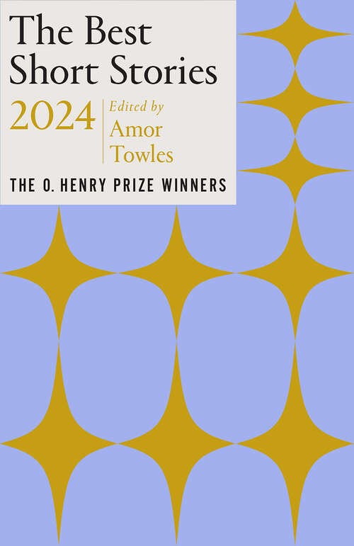 Book cover of The Best Short Stories 2024: The O. Henry Prize Winners
