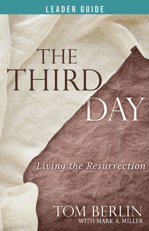 Book cover of The Third Day Leader Guide: Living the Resurrection (The Third Day Leader Guide [EPUB])