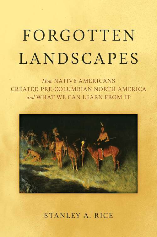 Book cover of Forgotten Landscapes: How Native Americans Created Pre-Columbian North America and What We Can Learn From It