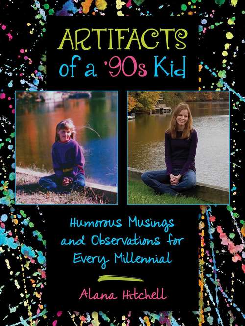 Book cover of Artifacts of a '90s Kid: Humorous Musings and Observations for Every Millennial