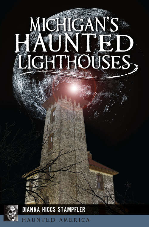 Book cover of Michigan's Haunted Lighthouses (Haunted America)