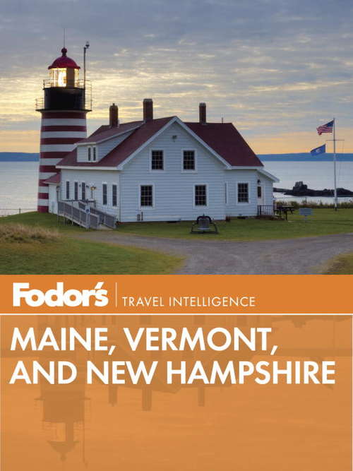 Book cover of Fodor's Maine, Vermont, and New Hampshire