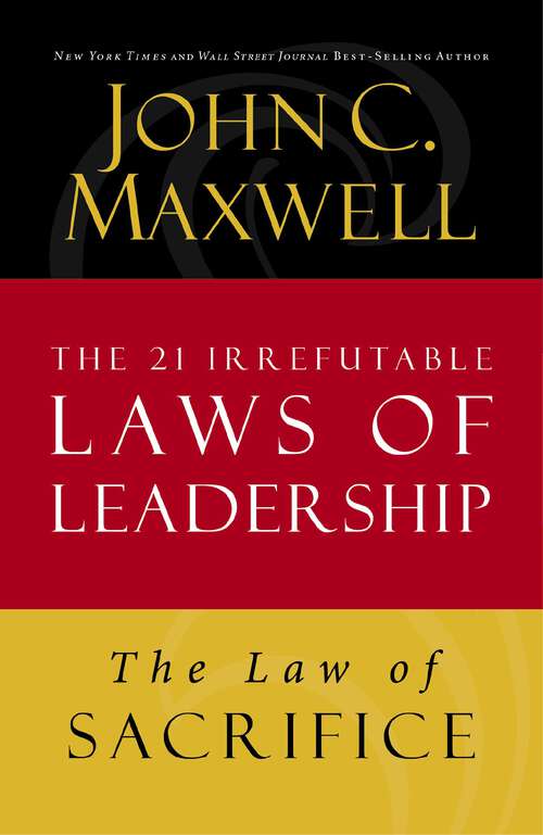 Book cover of The Law of Sacrifice: Lesson 18 from The 21 Irrefutable Laws of Leadership