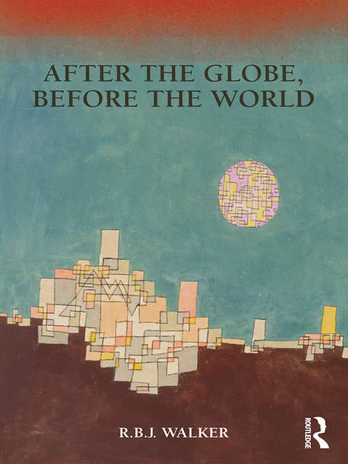 Book cover of After the Globe, Before the World