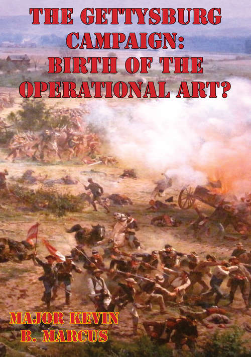 Book cover of The Gettysburg Campaign: Birth of the Operational Art?