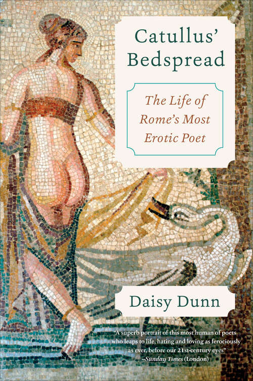 Book cover of Catullus' Bedspread: The Life of Rome's Most Erotic Poet