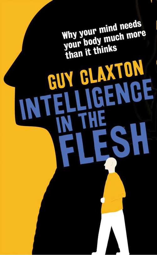 Book cover of Intelligence in the Flesh