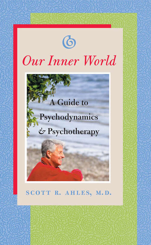 Book cover of Our Inner World: A Guide to Psychodynamics and Psychotherapy