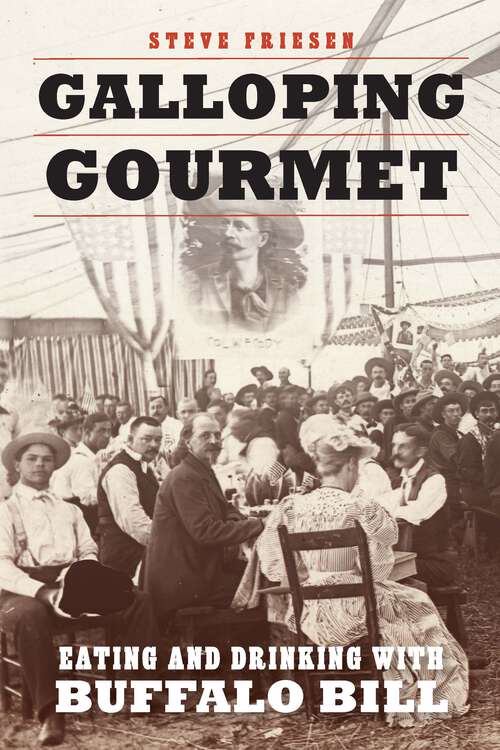 Book cover of Galloping Gourmet: Eating and Drinking with Buffalo Bill