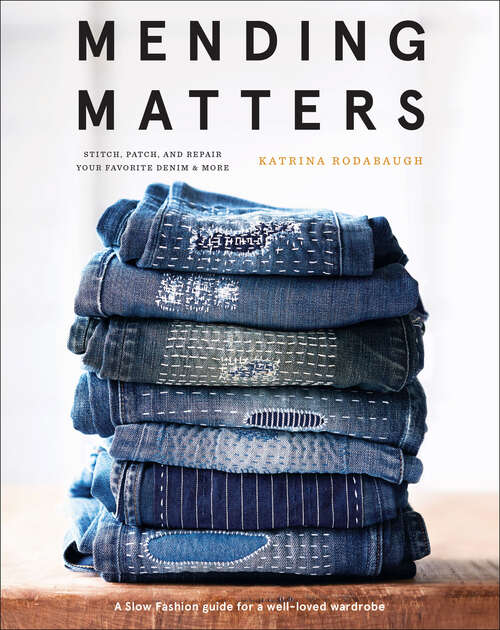 Book cover of Mending Matters: Stitch, Patch, and Repair Your Favorite Denim & More