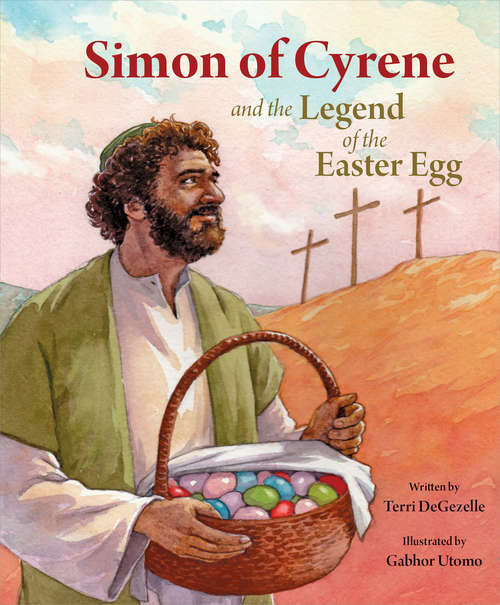 Book cover of Simon of Cyrene and the Legend of the Easter Egg