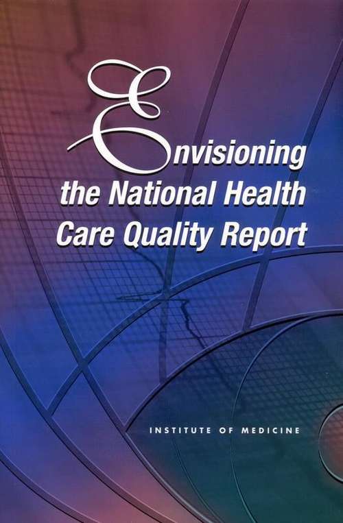 Book cover of Envisioning the National Health Care Quality Report
