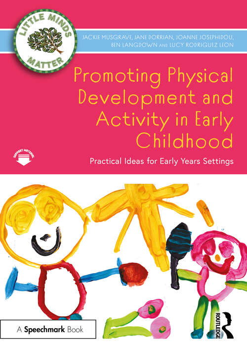 Book cover of Promoting Physical Development and Activity in Early Childhood: Practical Ideas for Early Years Settings (Little Minds Matter)