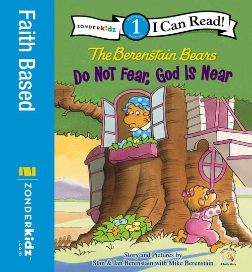 Book cover of Berenstain Bears, Do Not Fear, God Is Near: Level 1 (I Can Read! / Berenstain Bears / Living Lights: A Faith Story)