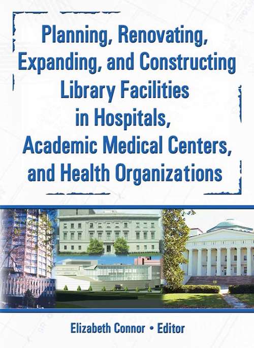 Planning, Renovating, Expanding, and Constructing Library Facilities in Hospitals, Academic Medical