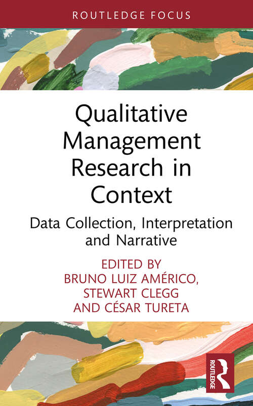 Book cover of Qualitative Management Research in Context: Data Collection, Interpretation and Narrative (Routledge Focus on Business and Management)