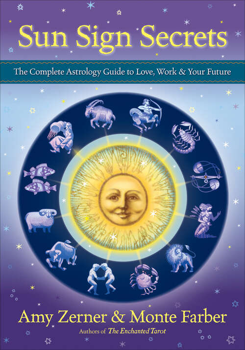 Book cover of Sun Sign Secrets: The Complete Astrology Guide to Love, Work & Your Future