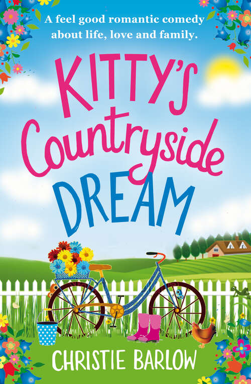 Book cover of Kitty's Countryside Dream: A feel good romantic comedy about life, love and family.