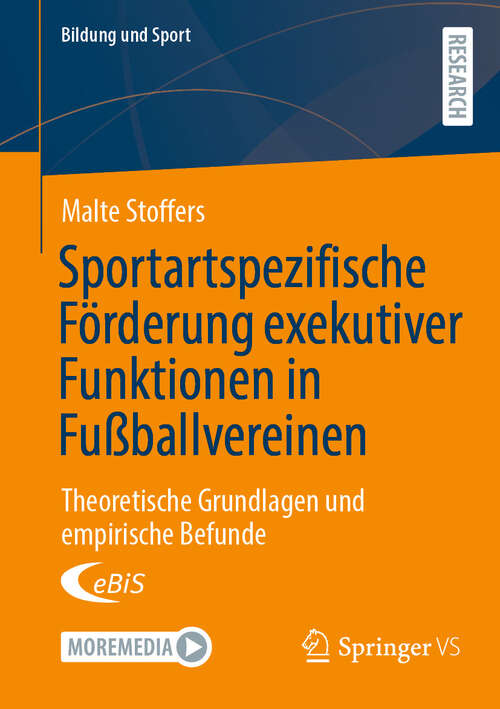 Book cover of Sportartspezifische Förderung exekutiver Funktionen in Fußballvereinen: Theoretische Grundlagen und empirische Befunde (Bildung und Sport #40)