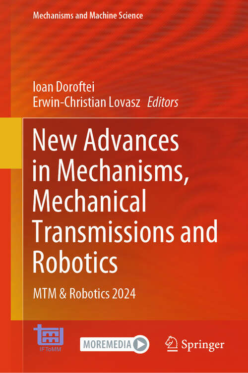 Book cover of New Advances in Mechanisms, Mechanical Transmissions and Robotics: MTM & Robotics 2024 (Mechanisms and Machine Science #178)
