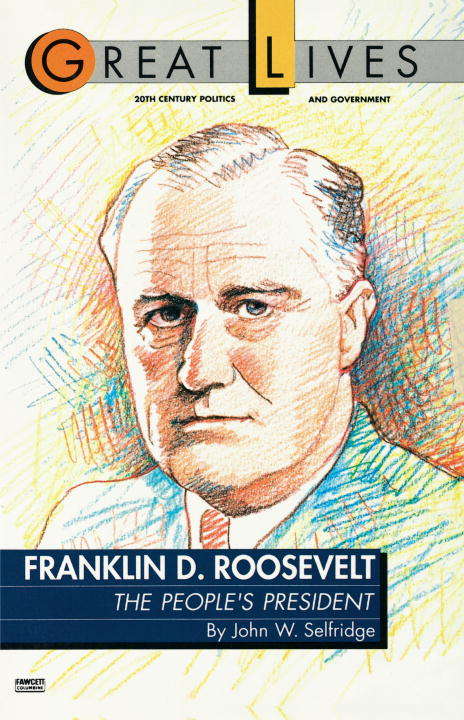 Book cover of Franklin D. Roosevelt: The People's President (Great Lives Series)