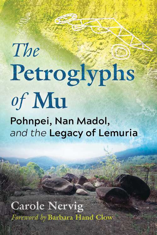 Book cover of The Petroglyphs of Mu: Pohnpei, Nan Madol, and the Legacy of Lemuria