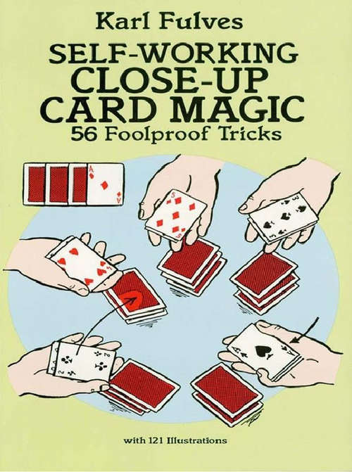 Book cover of Self-Working Close-Up Card Magic: 56 Foolproof Tricks
