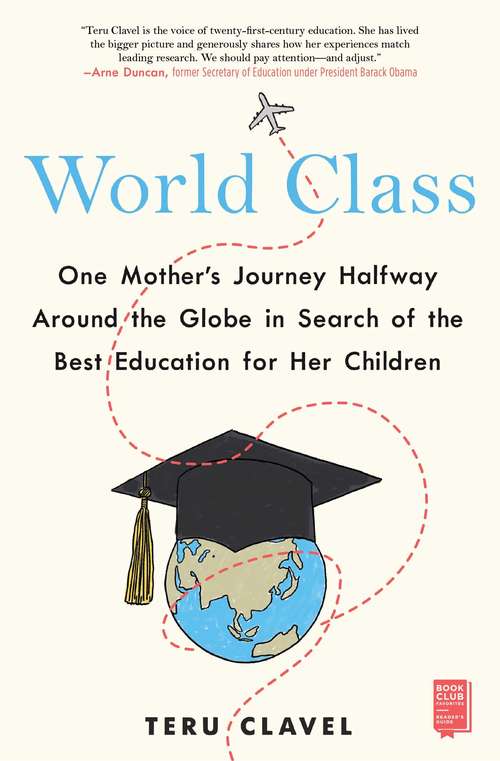 Book cover of World Class: One Mother's Journey Halfway Around the Globe in Search of the Best Education for Her Children