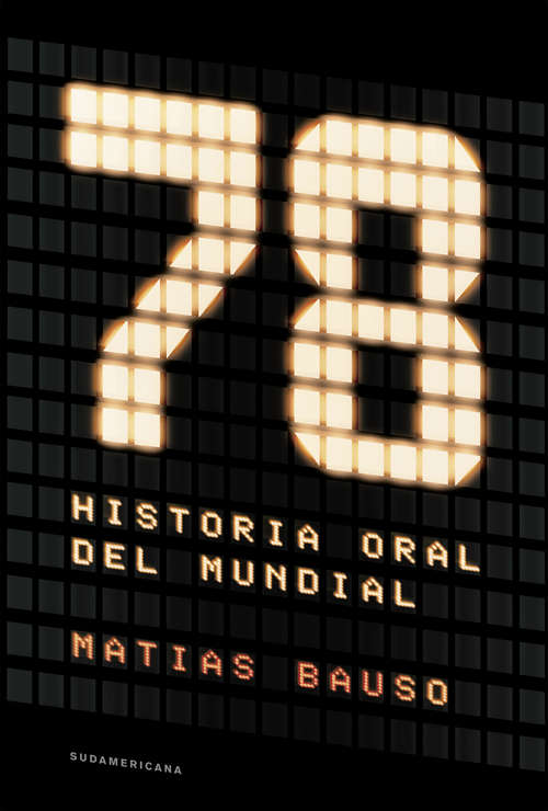 Book cover of 78. Historia oral del Mundial