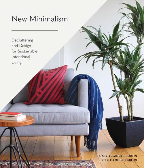 Book cover of New Minimalism: Decluttering and Design for Sustainable, Intentional Living