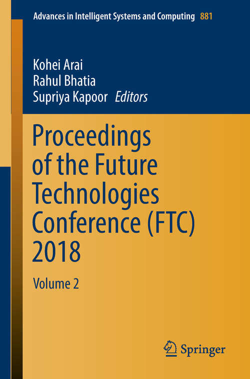 Book cover of Proceedings of the Future Technologies Conference: Volume 2 (1st ed. 2019) (Advances in Intelligent Systems and Computing #881)