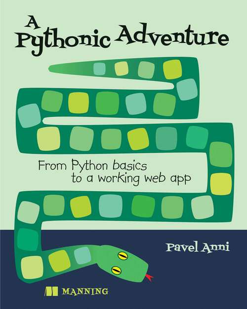 Book cover of A Pythonic Adventure: From Python basics to a working web app